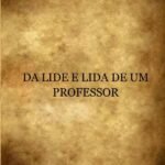 Crônicas E Poesias: DA LIDE E LIDA DE UM PROFESSOR
