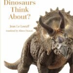 What Did Dinosaurs Think About?