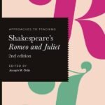 Approaches to Teaching Shakespeare's Romeo and Juliet