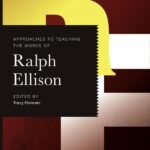 Approaches to Teaching the Works of Ralph Ellison