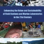 Enhancing the Value and Sustainability of Field Stations and Marine Laboratories in the 21st Century
