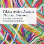 Taking Action Against Clinician Burnout