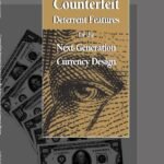 Counterfeit Deterrent Features for the Next-Generation Currency Design