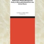 The Impact of Low-Level Radioactive Waste Management Policy on Biomedical Research in the United States