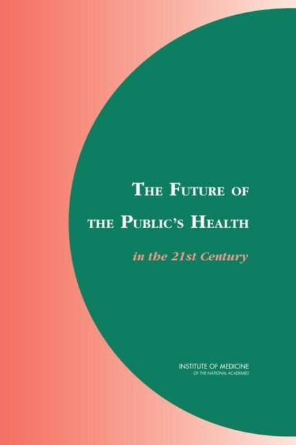 The Future of the Public's Health in the 21st Century