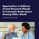 Approaches to Address Unmet Research Needs in Traumatic Brain Injury Among Older Adults