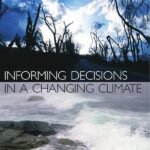 Informing Decisions in a Changing Climate