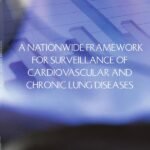 A Nationwide Framework for Surveillance of Cardiovascular and Chronic Lung Diseases