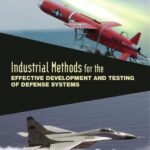 Industrial Methods for the Effective Development and Testing of Defense Systems