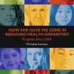 How Far Have We Come in Reducing Health Disparities?