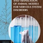 Improving the Utility and Translation of Animal Models for Nervous System Disorders