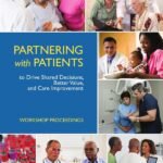 Partnering with Patients to Drive Shared Decisions, Better Value, and Care Improvement