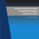 Owning the Technical Baseline for Acquisition Programs in the U.S. Air Force