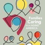 Families Caring for an Aging America