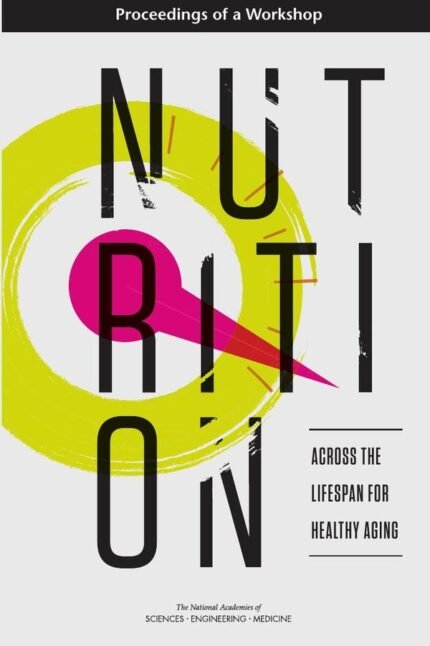Nutrition Across the Lifespan for Healthy Aging