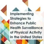 Implementing Strategies to Enhance Public Health Surveillance of Physical Activity in the United States