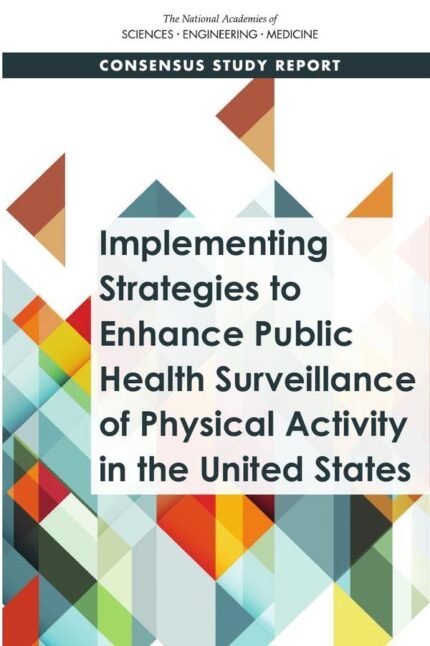 Implementing Strategies to Enhance Public Health Surveillance of Physical Activity in the United States