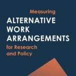 Measuring Alternative Work Arrangements for Research and Policy