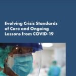 Evolving Crisis Standards of Care and Ongoing Lessons from COVID-19