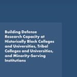 Building Defense Research Capacity at Historically Black Colleges and Universities, Tribal Colleges and Universities, and Minority-Serving Institutions