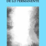 En el límite de lo permanente