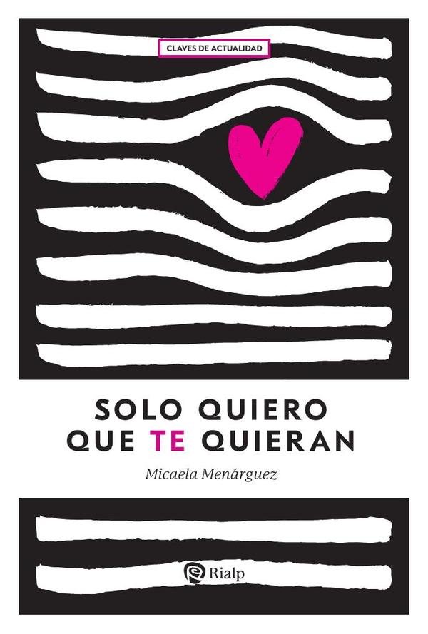 1503460_IMAGEN_TAPA_G_001 Solo quiero que te quieran - Imagen 1