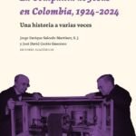 La Compañía de Jesús en Colombia, 1924-2024: Una historia a varias voces