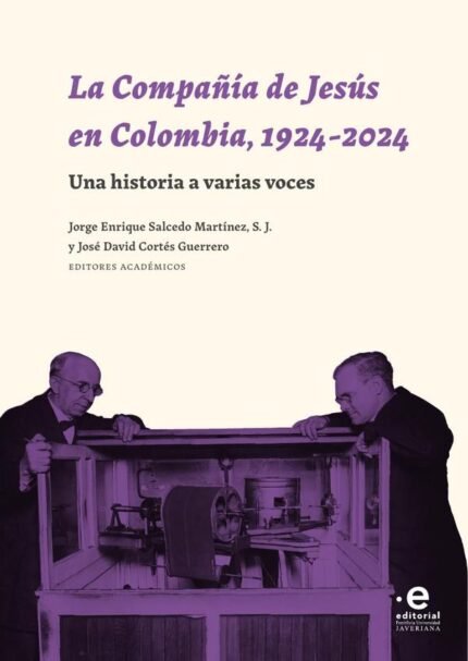 La Compañía de Jesús en Colombia, 1924-2024: Una historia a varias voces
