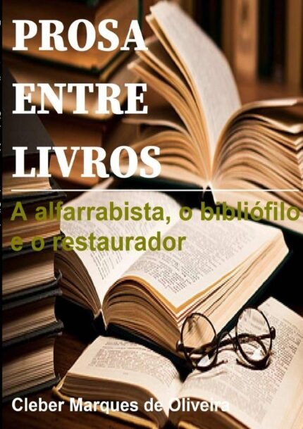 Prosa Entre Livros: a alfarrabista, o bibliófilo e o restaurador