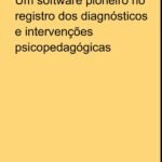 Sipp: Um Software Pioneiro No Registro Dos Diagnósticos E Intervenções Psicopedagógicas