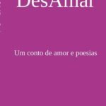 Desamar: Um conto de amor e poesias