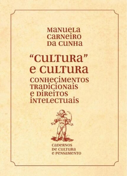 Cultura e "cultura": conhecimentos tradicionais e direitos intelectuais