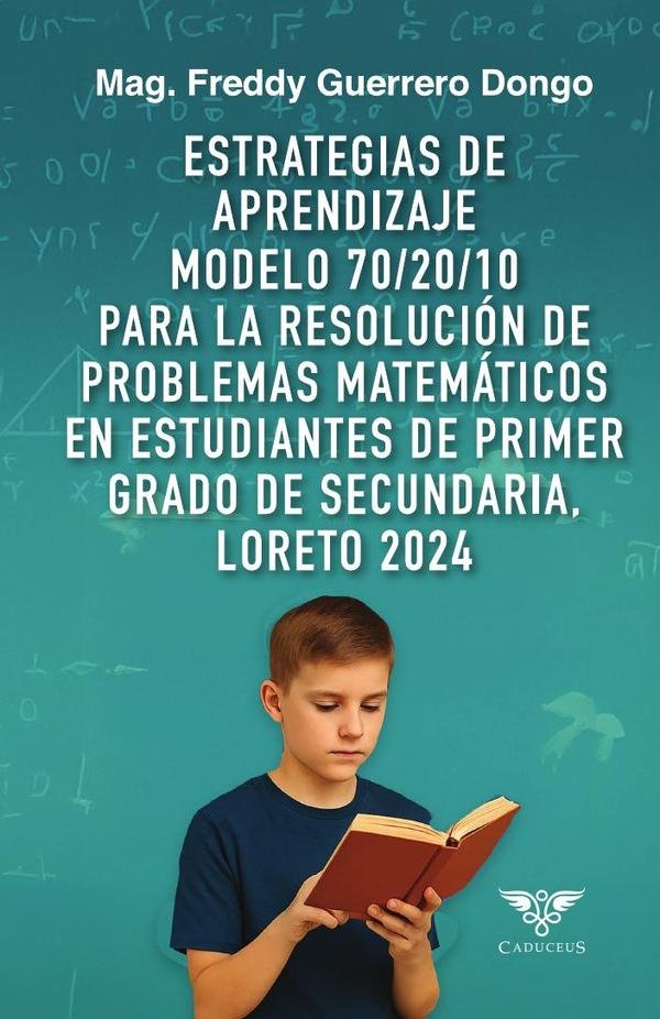 1506590_IMAGEN_TAPA_G_002 Estrategias de aprendizaje Modelo 70/20/10 para la resolución de problemas matemáticos en estudiantes de primer grado de secundaria, Loreto 2024 - Imagen 1
