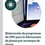 Elaboración de programas de CNC para la fabricación de piezas por arranque de viruta