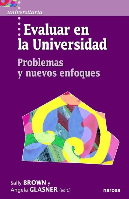 Evaluar en la universidad: Problemas y nuevos enfoques
