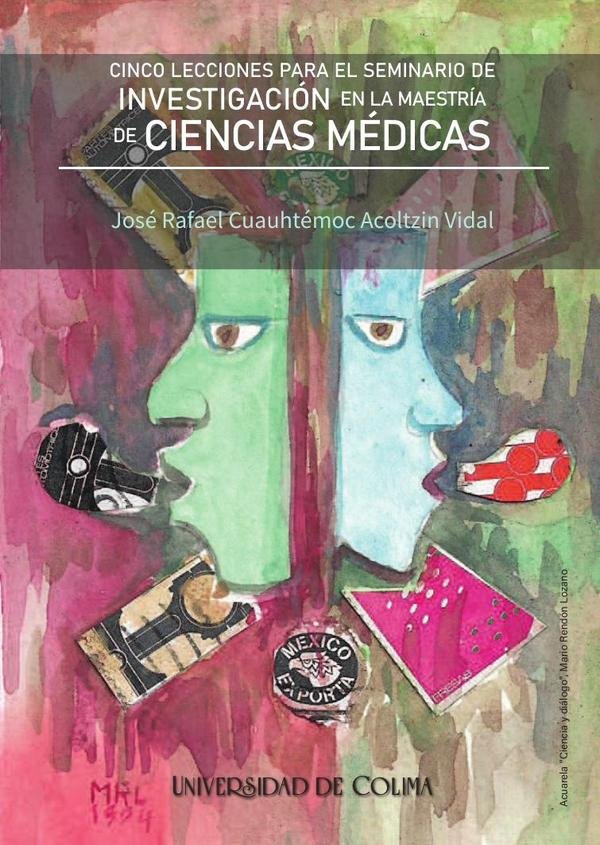 1529410_IMAGEN_TAPA_G_001 Cinco lecciones para el seminario de investigación en la maestría de ciencias médicas - Imagen 1