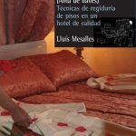 La gobernanta: Técnica de regiduría de pisos en un hotel de calidad