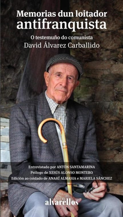 Memorias dun loitador antifranquista: O testemuño do comunista David Álvarez Carballido