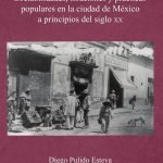 ¡A su salud!: Sociabilidades, libaciones y prácticas populares en la ciudad de México a principios del siglo XX