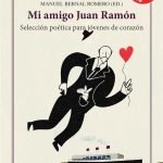 Mi amigo Juan Ramón: Selección poética para jóvenes de corazón