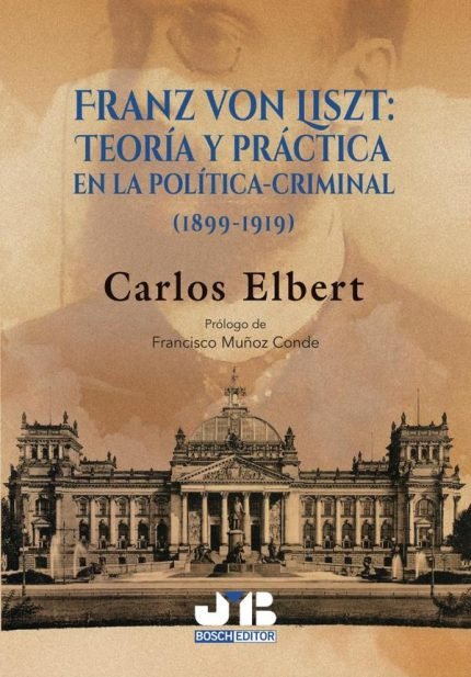 Franz Von Liszt : Teoría y práctica en la política-criminal. (1899-1919)