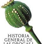 Historia general de las drogas (tomo I): Del paganismo a los orígenes de la prohibición