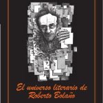 El universo literario de Roberto Bolaño