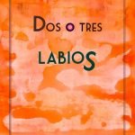 Dos o tres labios