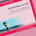 Apostándole a la vida: Relatos que despejan dudas y promueven una sexualidad sana