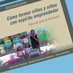 Cómo formar niños y niñas con espíritu emprendedor: Manual para el formador
