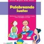 Palabreando sueños: Adivinanzas, trabalenguas, retahílas y coplas como estrategias en el aula