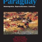 La guerra del Paraguay. Historiografías. Representaciones. Contextos