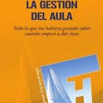 La gestión del aula: Todo lo que me hubiera gustado saber cuando empecé a dar clase