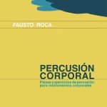 Percusión corporal: Piezas y ejercicios de percusión para instrumentos corporales